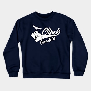 Climb Mountains Crewneck Sweatshirt